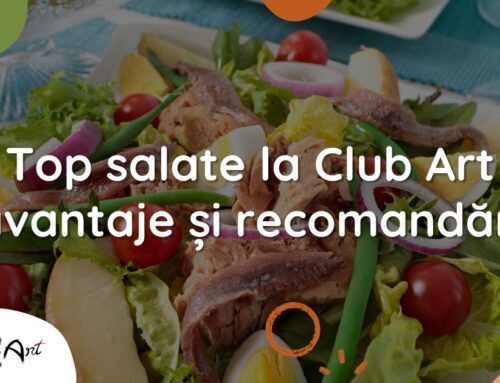 Salate la Club Art – Avantaje si Recomandari